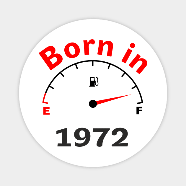 Born / made in 1972, 50 years, 50th birthday gift Magnet by Sport Siberia